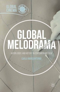 Global Melodrama (eBook, PDF) - Marcantonio, Carla