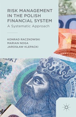 Risk Management in the Polish Financial System (eBook, PDF) - Noga, Marian; Raczkowski, Konrad; Klepacki, Jarosław