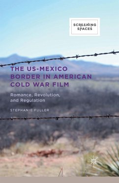 The US-Mexico Border in American Cold War Film (eBook, PDF) - Fuller, Stephanie