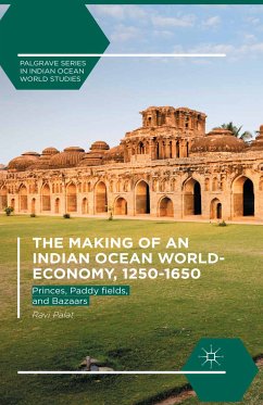 The Making of an Indian Ocean World-Economy, 1250–1650 (eBook, PDF) - Palat, Ravi