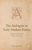 The Androgyne in Early Modern France (eBook, PDF) The Androgyne in Early Modern France (eBook, PDF)