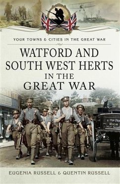 Watford and South West Herts in the Great War (eBook, ePUB) - Russell, Eugenia