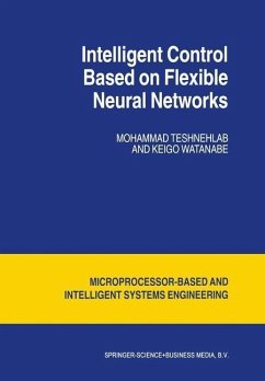 Intelligent Control Based on Flexible Neural Networks (eBook, PDF) - Teshnehlab, M.; Kyoko, Watanabe