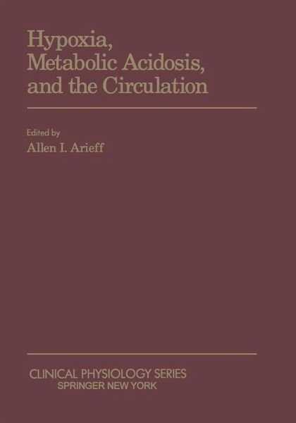 Hypoxia, Metabolic Acidosis, and the Circulation (eBook, PDF) Hypoxia, Metabolic Acidosis, and the Circulation (eBook, PDF)