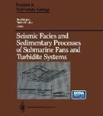 Seismic Facies and Sedimentary Processes of Submarine Fans and Turbidite Systems (eBook, PDF)