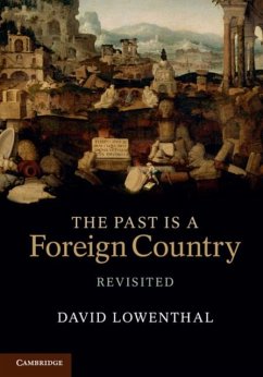 Past Is a Foreign Country - Revisited (eBook, PDF) - Lowenthal, David