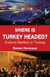 Where is Turkey Headed? (eBook, ePUB) - Bild 1