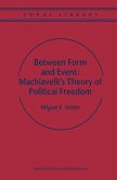 Between Form and Event: Machiavelli's Theory of Political Freedom (eBook, PDF)