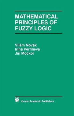 Mathematical Principles of Fuzzy Logic (eBook, PDF) - Novák, Vilém; Perfilieva, Irina; Mockor, J.