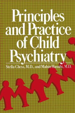 Principles and Practice of Child Psychiatry (eBook, PDF) - Chess, Stella; Hassibi, Mahin