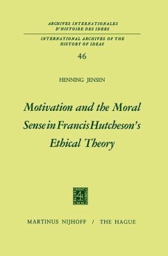 Motivation and the Moral Sense in Francis Hutcheson's Ethical Theory (eBook, PDF) - Jensen, Henning