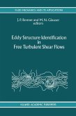Eddy Structure Identification in Free Turbulent Shear Flows (eBook, PDF) Eddy Structure Identification in Free Turbulent Shear Flows (eBook, PDF)