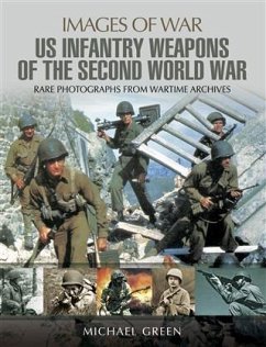 United States Infantry Weapons of the Second World War (eBook, PDF) - Green, Michael