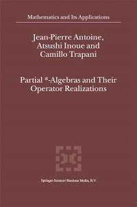 Partial *- Algebras and Their Operator Realizations (eBook, PDF) - Antoine, J-P; Inoue, I.; Trapani, C.