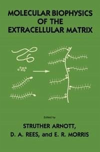 Molecular Biophysics of the Extracellular Matrix (eBook, PDF) - Arnott, Struther; Rees, D. A.; Morris, E. R.