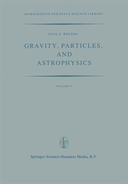 Gravity, Particles, and Astrophysics (eBook, PDF)