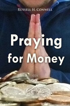 Praying for Money (eBook, ePUB) - Conwell, Russell H.