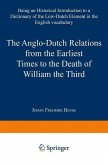 The Anglo-Dutch Relations from the Earliest Times to the Death of William the Third (eBook, PDF)