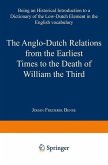 The Anglo-Dutch Relations from the Earliest Times to the Death of William the Third (eBook, PDF) The Anglo-Dutch Relations from the Earliest Times to the Death of William the Third (eBook, PDF)