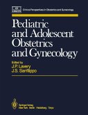 Pediatric and Adolescent Obstetrics and Gynecology (eBook, PDF)