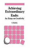 Achieving Extraordinary Ends: An Essay on Creativity (eBook, PDF)