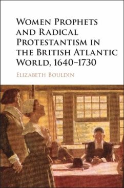 Women Prophets and Radical Protestantism in the British Atlantic World, 1640-1730 (eBook, PDF) - Bouldin, Elizabeth