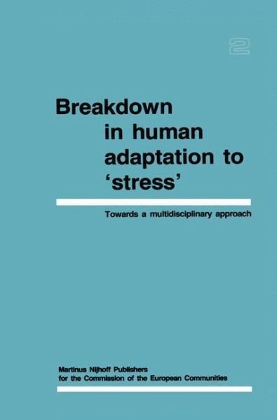 Breakdown in Human Adaptation to 'Stress' Volume II (eBook, PDF) Breakdown in Human Adaptation to 'Stress' Volume II (eBook, PDF)