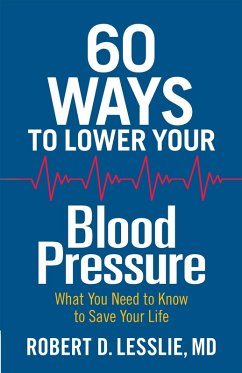 60 Ways to Lower Your Blood Pressure (eBook, ePUB) - Robert D. Lesslie