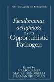 Pseudomonas aeruginosa as an Opportunistic Pathogen (eBook, PDF)