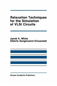 Relaxation Techniques for the Simulation of VLSI Circuits (eBook, PDF) - White, Jacob K.; Sangiovanni-Vincentelli, Alberto L.