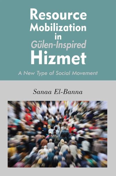Resource Mobilization in Gulen-Inspired Hizmet (eBook, ePUB) Resource Mobilization in Gulen-Inspired Hizmet (eBook, ePUB)