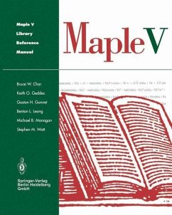 Maple V Library Reference Manual (eBook, PDF) - Char, Bruce W.; Geddes, Keith O.; Gonnet, Gaston H.; Leong, Benton L.; Monagan, Michael B.; Watt, Stephen