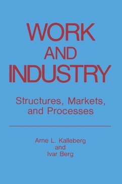 Work and Industry (eBook, PDF) - Kalleberg, Arne L.; Berg, Ivar
