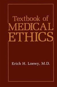 Textbook of Medical Ethics (eBook, PDF) - Loewy, Erich H.