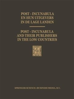 Post-Incunabula en Hun Uitgevers in de Lage Landen / Post-Incunabula and Their Publishers in the Low Countries (eBook, PDF) - Vervliet, Hendrik D. L.