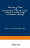 Catalogue of Books and Periodical Sets on French Canada, History of French Abbeys and Catholic Theology (eBook, PDF)