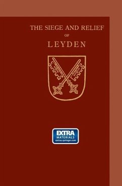 The Siege and Relief of Leyden in 1574 (eBook, PDF) - Fruin, Jacobus Antonie