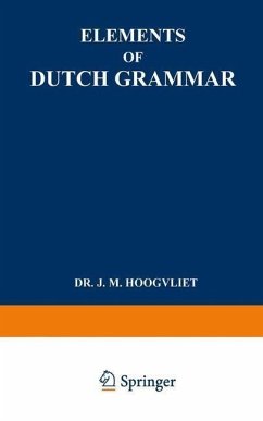 Elements of Dutch Grammar (eBook, PDF) - Hoogvliet, Jan Marius