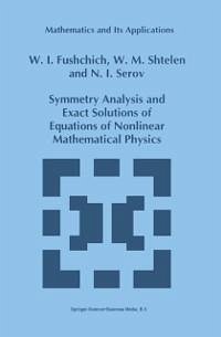 Symmetry Analysis and Exact Solutions of Equations of Nonlinear Mathematical Physics (eBook, PDF) - Fushchich, W. I.; Shtelen, W. M.; Serov, N. I.