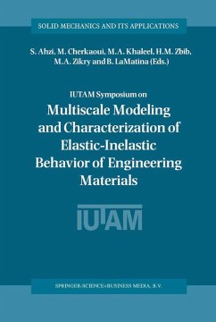 IUTAM Symposium on Multiscale Modeling and Characterization of Elastic-Inelastic Behavior of Engineering Materials (eBook, PDF)