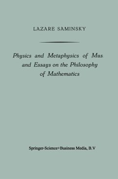 Physics and Metaphysics of Music and Essays on the Philosophy of Mathematics (eBook, PDF) - Saminsky, Lazare