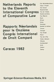 Netherlands Reports to the XIth International Congress of Comparative Law Caracas 1982 (eBook, PDF)