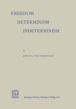 Freedom - Determinism Indeterminism (eBook, PDF) - Spakovsky, Anatol von