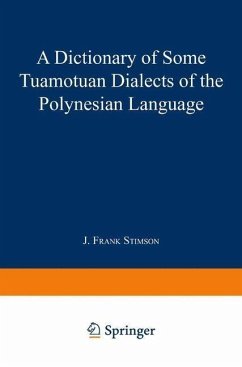 A Dictionary of Some Tuamotuan Dialects of the Polynesian Language (eBook, PDF) - Stimson, J. F.; Marshall, Donald Stanley