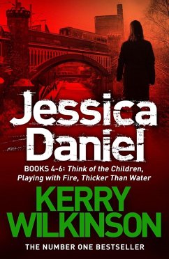 Jessica Daniel series: Think of the Children/Playing with Fire/Thicker Than Water - books 4 - 6 (eBook, ePUB) - Wilkinson, Kerry