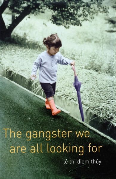 The Gangster We Are All Looking For (eBook, ePUB) The Gangster We Are All Looking For (eBook, ePUB)