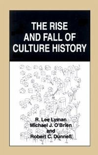 The Rise and Fall of Culture History (eBook, PDF) - Lyman, R. Lee; O'Brien, Michael J.; Dunnell, Robert C.