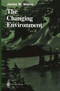 The Changing Environment (eBook, PDF) - Moore, James W.