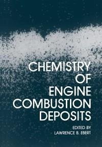 Chemistry of Engine Combustion Deposits (eBook, PDF) - Ebert, Lawrence B.