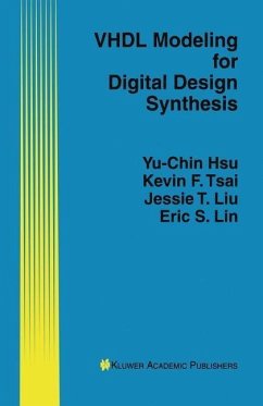 VHDL Modeling for Digital Design Synthesis (eBook, PDF) - Yu-Chin Hsu; Tsai, Kevin F.; Liu, Jessie T.; Lin, Eric S.